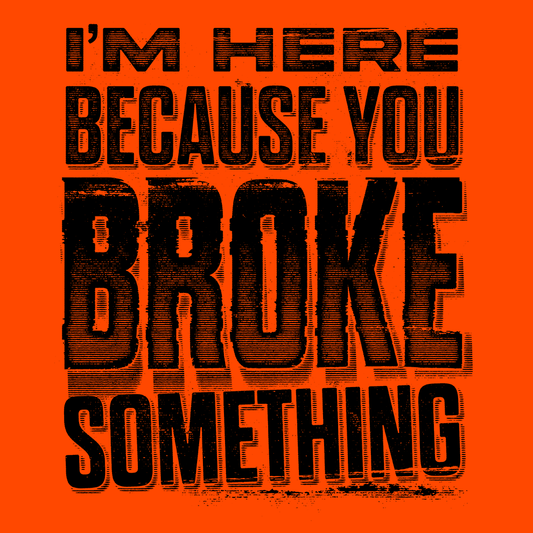 Broke Something - Safety Yellow T-Shirt