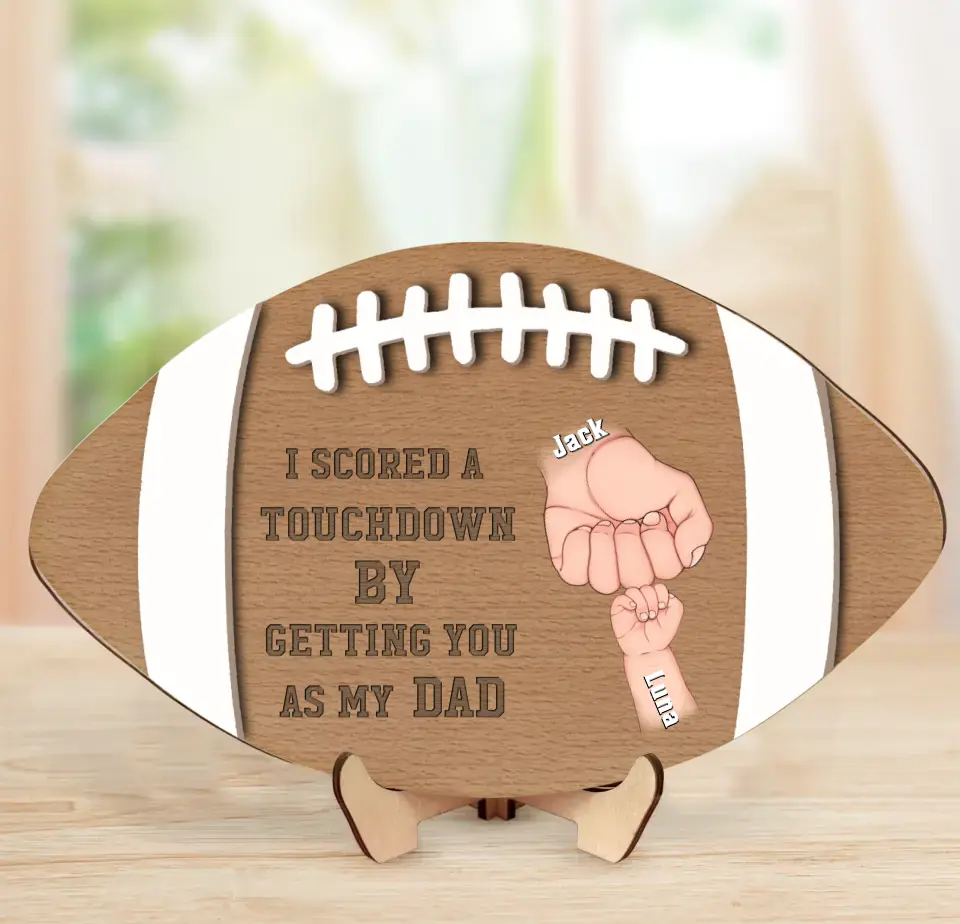 Personalized Football Dad 2 Layered Wooden Art - Up to 5 Kids - Father's Day Gift Idea for Football Lovers - I Scored A Touchdown by Getting You As My Dad